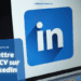 Mettre son CV sur LinkedIn [marche à suivre]