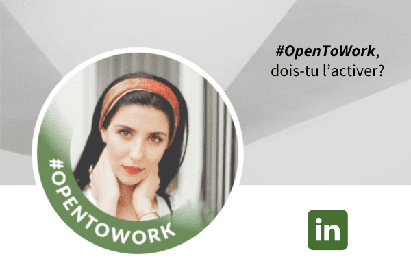 Faut-il activer le cadre photo #OpenToWork sur LinkedIn?