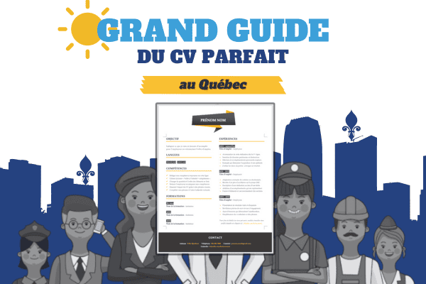 Le grand guide du CV parfait [édition Québec 2024]