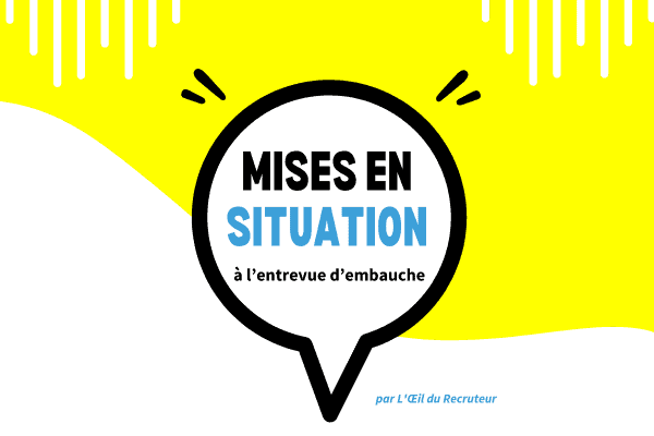 Comment répondre aux questions de mises en situation en entrevue?