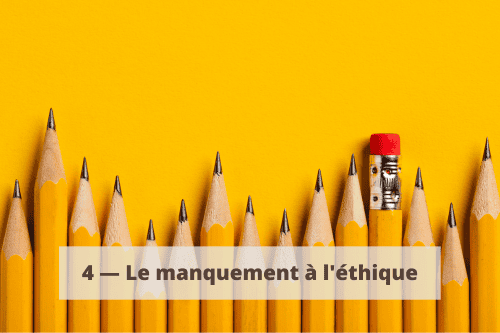 4 — Le manquement à l'éthique