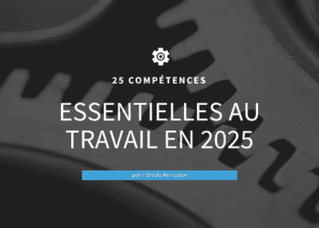 25 compétences essentielles au travail en 2025