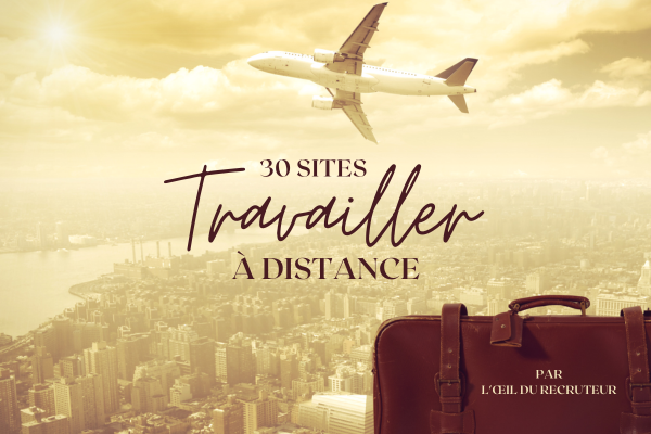 Top 30 des sites d'emploi pour travailler à distance