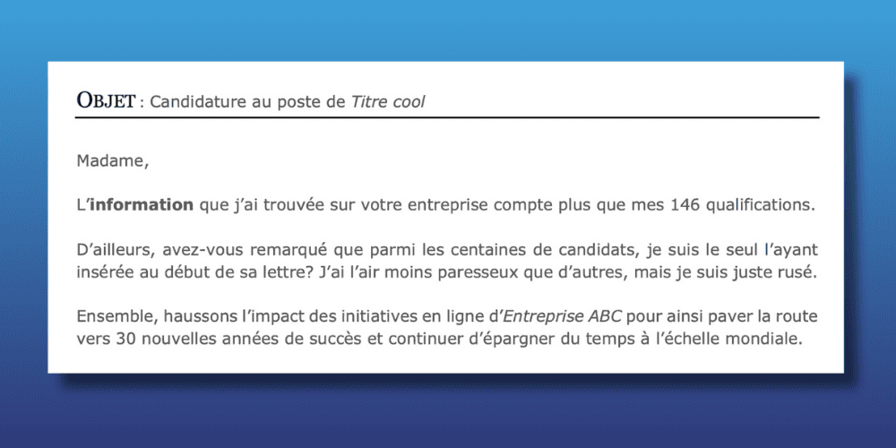 Étape #2 - L'information précieuse est le point de départ de ta lettre (cette capture d'écran est une blague, mais tu comprends le principe).