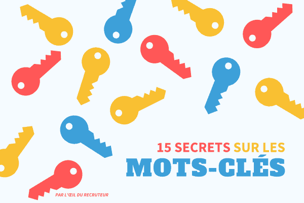 15 secrets sur les mots-clés pour passer l'ATS (et l'humain), par L'Œil du Recruteur